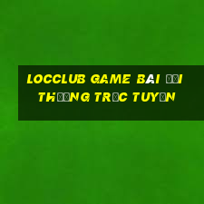 Locclub Game Bài Đổi Thưởng Trực Tuyến