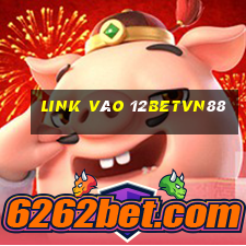 link vào 12betvn88