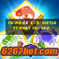 Thống kê xổ số vietlott ngày thứ sáu