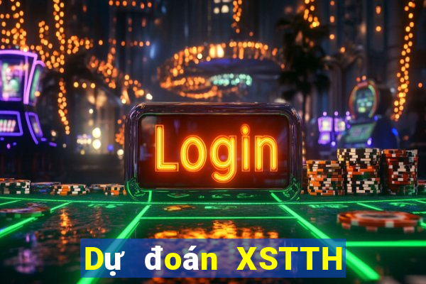 Dự đoán XSTTH ngày 11