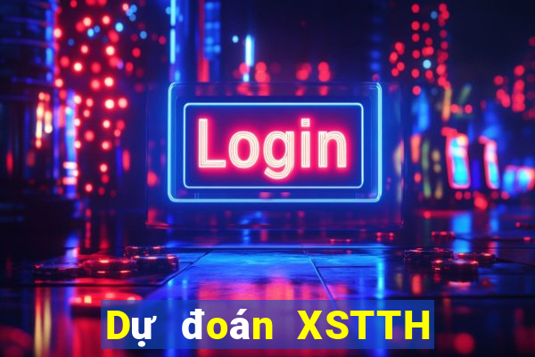 Dự đoán XSTTH ngày 11