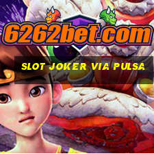 slot joker via pulsa