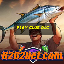 play club dlc