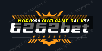 Nohu999 Club Game Bài V52