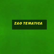 zao tematica