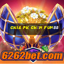 Chia pk chọn Fun88