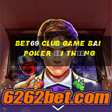 Bet69 Club Game Bài Poker Đổi Thưởng