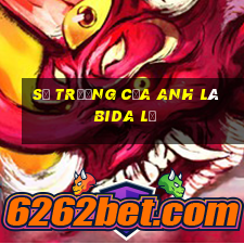 sở trường của anh là bida lỗ