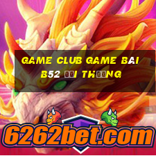 Game Club Game Bài B52 Đổi Thưởng