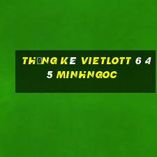 thống kê vietlott 6 45 minhngoc