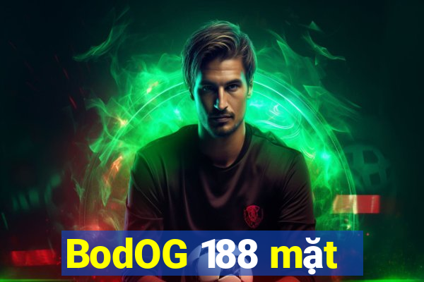 BodOG 188 mặt