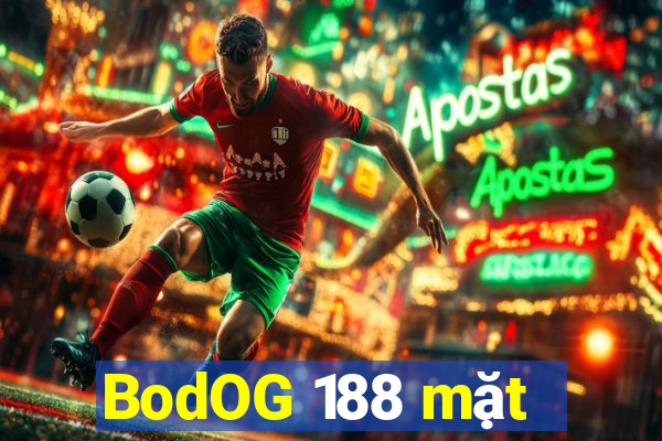 BodOG 188 mặt