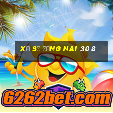 xổ số đồng nai 30 8