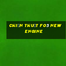 chiến thuật fo3 new engine