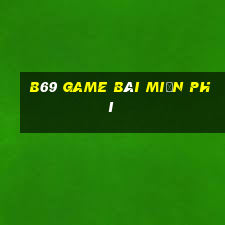 B69 Game Bài Miễn Phí