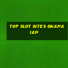 top slot sites ghanaian