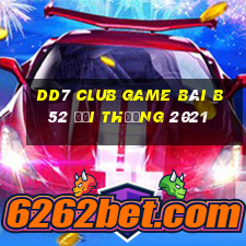 Dd7 Club Game Bài B52 Đổi Thưởng 2021