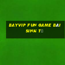 Bayvip Fun Game Bài Sinh Tử