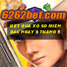 ket qua xo so mien bac ngay 9 thang 5