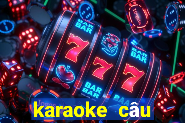 karaoke câu chuyện đầu năm