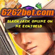 blackjack online ohne echtgeld