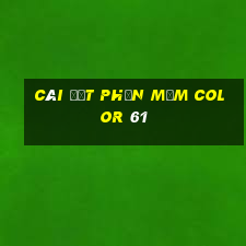 Cài đặt phần mềm Color 61