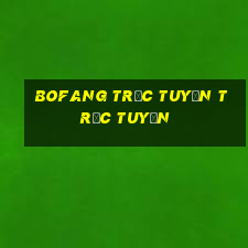 Bofang trực tuyến trực tuyến