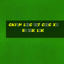 Chiến lược đặt cược xổ số đắk lắk