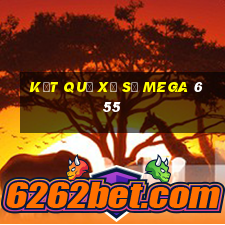 kết quả xổ số mega 6 55