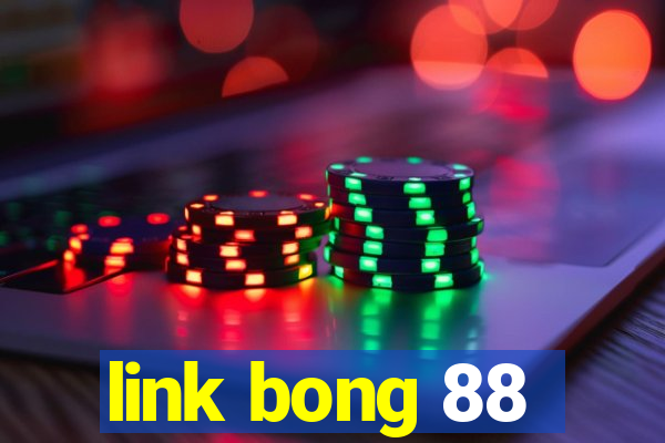 link bong 88