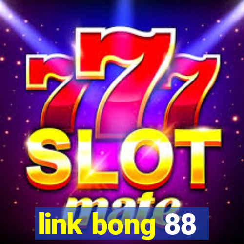 link bong 88