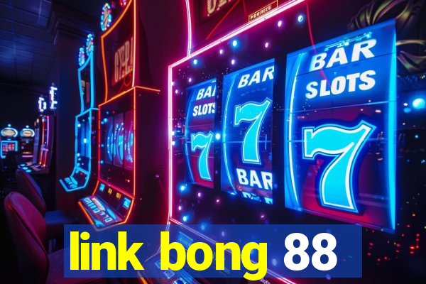 link bong 88