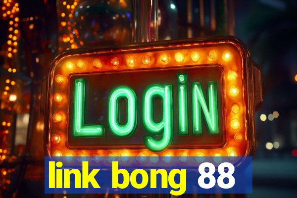 link bong 88