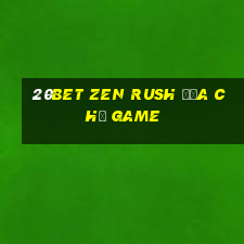 20bet Zen Rush Địa chủ Game