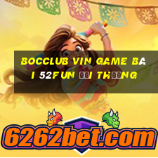 Bocclub Vin Game Bài 52Fun Đổi Thưởng