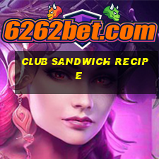 club sandwich recipe