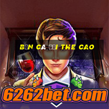 bắn cá đổi the cao