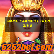 game farmery tren zing