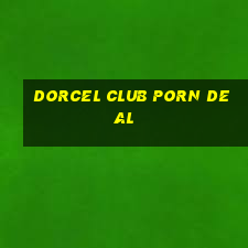 dorcel club porn deal