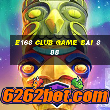 E168 Club Game Bài 888