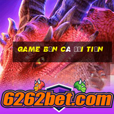 game ban ca doi tien