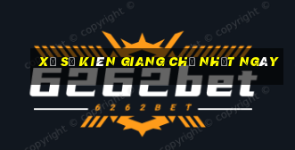 xổ số kiên giang chủ nhật ngày