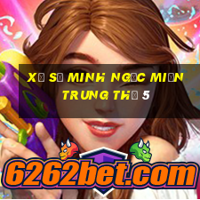 xổ số minh ngọc miền trung thứ 5