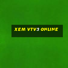 xem vtv3 online