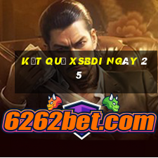 kết quả XSBDI ngày 25