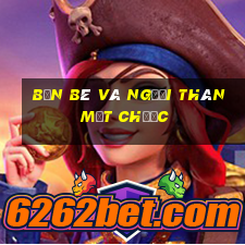 Bạn bè và người thân mạt chược