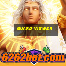 guard viewer