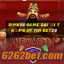 Binh88 Game Bài Đổi Thưởng Uy Tín Bet20