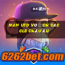 man utd vô địch các clb châu âu