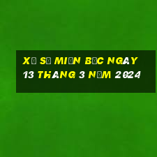 xổ số miền bắc ngày 13 tháng 3 năm 2024